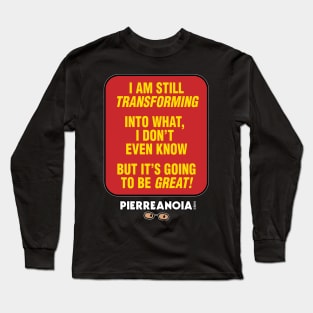 Pierreanoia - "Transforming" Long Sleeve T-Shirt